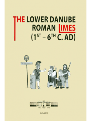 The Lower Danube Roman Limes (1st – 6th c. AD)